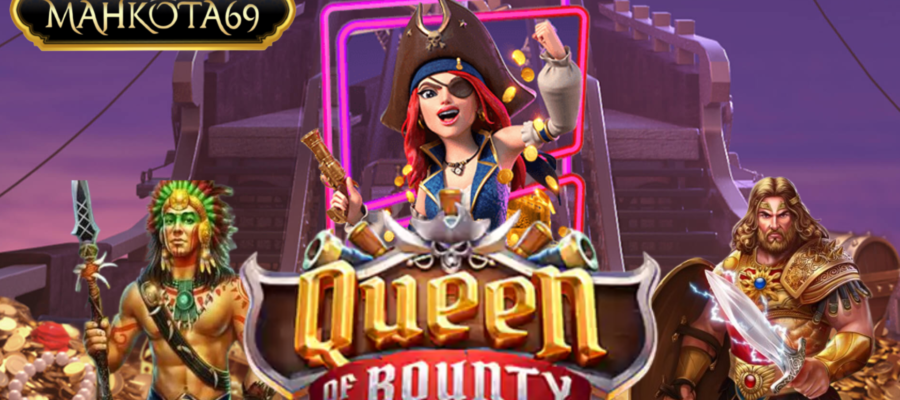 Queen Of Bounty MAHKOTA69